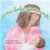 John Hutton Leah Busch Come bebé, sanamente (Libro di cartone) Love Baby Healthy