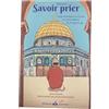 AlBouraq éditions Savoir prier - Garçon: Conformément au Coran et à la tradition du Prophète, Version garçon