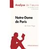 LEPETITLITTERAI Notre-Dame de Paris de Victor Hugo (Analyse de l'oeuvre): Analyse complète et résumé détaillé de l'oeuvre