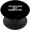 Sarcastic Humor Relatable Witty Socially Uomini sarcastici spiritosi senza talento ma connessi Donne PopSockets PopGrip Adesivo