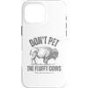 No Seriously Don't Touch Custodia per iPhone 16 Pro Max Buffalo divertente Don't Pet the Fluffy Cows