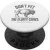 No Seriously Don't Touch Buffalo divertente Don't Pet the Fluffy Cows PopSockets PopGrip Adesivo