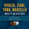 James Bowman Vivaldi, Ziani, Tuma, Marcello: Motetti Ad Alto Solo (CD) Album