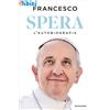 Does Not Apply papa francesco libro Spera. L'Autobiografia