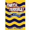 CreateSpace Independent Publishing Platf That's Terrible! A Cringeworthy Collection of 1001 Really Bad Jokes: Volume 1
