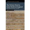 Cambridge University Press The Written Word in Early Medieval England: Kent, Mercia and Wessex, c. 830-920