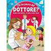 0 Chi ha paura del dottore? Andare dal medico... ti aiuta a star bene! Ediz. a colori