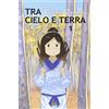 Renoir Comics Tra cielo e terra (Vol. 1)