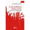 Pellegrini Calabria malata. Sanità, l'altra 'ndrangheta