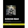 Neal Accidentally Aligned: How Leaders Create Value in Chaos