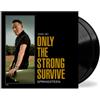 Bruce Springsteen Only the Strong Survive (Vinyl LP) 12" Album