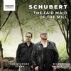 Franz Schubert Schubert: The Fair Maid of the Mill (CD) Album