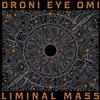 Droni Eye Omi Liminal Mass (CD)