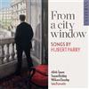 Hubert Parry From a City Window: Songs By Hubert Parry (CD) Album