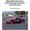 Robert Wagoner Mazda ND Performance Enhancements for Street and Auto (Tascabile)