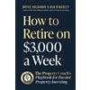 Bryce Holdaway Ben Kingsley How to Retire on $3000 a Week (Tascabile)
