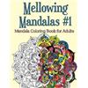 Joy Rose Mellowing Mandalas, Book 1: Mandala Coloring Book for Adult (Tascabile)