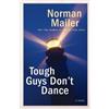 Norman Mailer Tough Guys Don't Dance (Tascabile)