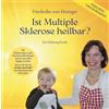 Friederike von Ist Multiple Sklerose heilbar?: Der Weg zur Heilung (Tascabile)