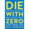 Bill Perkins Die With Zero (Tascabile)