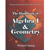 Richard Jeong The Handbook of Algebra 1 and Geometry (Tascabile)