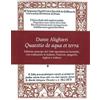 Casa Editrice Leo S. Olschki Quaestio de aqua et terra. Edizione principe del 1508 riprodotta in facsimile. Introduzione storica e trascrizione critica del testo latino e 5 traduzioni (italiana, francese, spagnola, inglese e ...