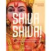 KAILASH Shiva Shiva!: Das Geheimnis der indischen Götter - Mythen, Meditationen, Rituale
