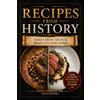 Magma Games Recipes From History - Dishes from the Past, Ready to Cook Today: Recipes from 5,000 Years of History - A Cookbook with Lost Recipes from Ancient ... and Times of War - A Perfect Foodie Gift