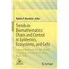 Springer Trends in Biomathematics: Chaos and Control in Epidemics, Ecosystems, and Cells: Selected Works from the 20th BIOMAT Consortium Lectures, Rio de Janeiro, Brazil, 2020