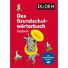 Bibliograph. Instit. GmbH Das Grundschulwörterbuch Englisch: von A bis Z. Mit 4000 Stichwörtern. Von Grundschullehrerinnen entwickelt. Alle englischen Wörter auch als Audio
