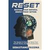 Sebastiano Fassina RESET: RESTORE YOUR NATURAL ENERGY FROM WITHIN: The System to Heal Your Body from Chronic Stress, Anxiety and Depression