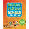 Komet Verlag Blockflötenschule für Kinder: Schritt-für-Schritt Flöte spielen lernen. Grundlagen, Übungen, Lieder. Mit Audio-Download für 80 Übungen und Lieder