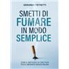 Editoria Diretta Smetti di Fumare in Modo Semplice: Con il Metodo in Tre Fasi puoi Liberarti Senza Paura