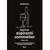 BIBLOS Appunti per aspiranti sommelier. Guida all'esame
