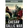 OK Publishing Caesar' Gallic War: An Account of Caesar's Campaign in Celtic Gaul