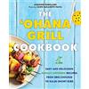 Ulysses Press The 'Ohana Grill Cookbook: Easy and Delicious Hawai'i-Inspired Recipes from BBQ Chicken to Kalbi Short Ribs