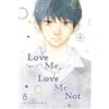 Io Sakisaka Love Me, Love Me Not, Vol. 8 (Tascabile) Love Me, Love Me Not