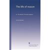 University of Michigan Library La vita della ragione: o, Le fasi del progresso umano: Volume 4