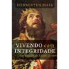 Editora Fiel Vivendo com integridade: Um estudo do Salmo 15