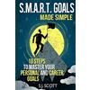 CreateSpace Independent Publishing Platf S.M.A.R.T. Goals Made Simple: 10 Steps to Master Your Personal and Career Goals