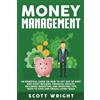 Bravex Publications Money Management: An Essential Guide on How to Get out of Debt and Start Building Financial Wealth, Including Budgeting and Investing Tips, Ways to Save and Frugal Living Ideas