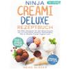 Bookmundo Ninja Creami Deluxe Rezeptbuch: Mit 222+ Rezepten für den Ninja Creami mit u.a. Eiscremes, Gelatos, Milchshakes, Mix-In, Slushis, Frozen Yogh