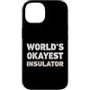 Funny Insulator outfits Custodia per iPhone 14 Isolante divertente isolante più buono del mondo