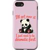Funny Sassy Drama Queen Attention Seeker Custodia per iPhone SE (2020) / 7/8 I'll Get Over It Devo essere drammatico prima - Cute Sad Panda