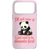 Funny Sassy Drama Queen Attention Seeker Custodia per iPhone 17 Pro Max I'll Get Over It Devo essere drammatico prima - Cute Sad Panda