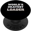Funny Loader outfits Caricatore divertente del caricatore più buono del mondo PopSockets PopGrip Adesivo