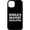 Funny Insulator outfits Custodia per iPhone 13 Isolante divertente isolante più buono del mondo