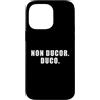 The Way of the Warrior Custodia per iPhone 14 Pro Max Non Ducor. Duco. Frase latina che significa Non sono Led. Io conduco