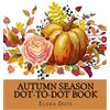 Elena Dots Autumn Season Dot-to-Dot Book (Tascabile) Adult Dot to Dot Books