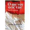 Rogelio Guedea O me voy o te vas / One of us must go (Tascabile)